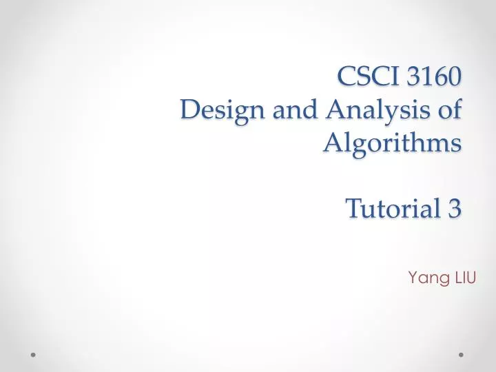 csci 3160 design and analysis of algorithms tutorial 3
