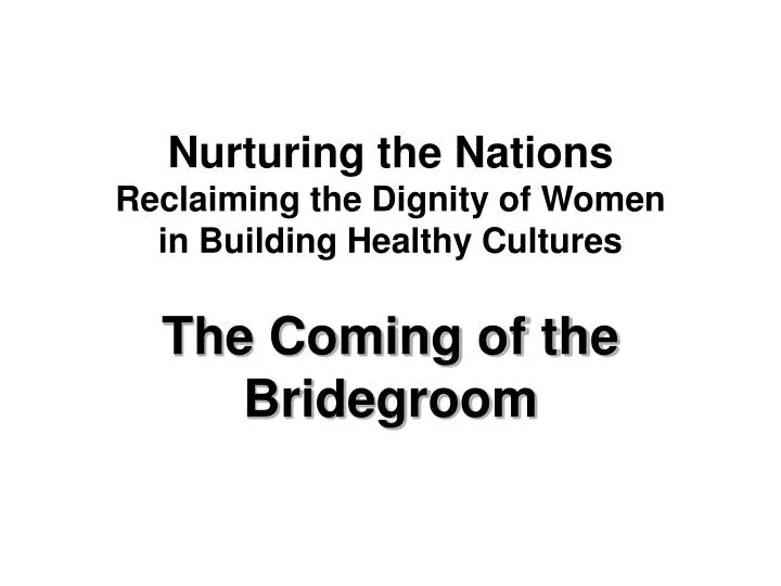 nurturing the nations reclaiming the dignity of women in building healthy cultures