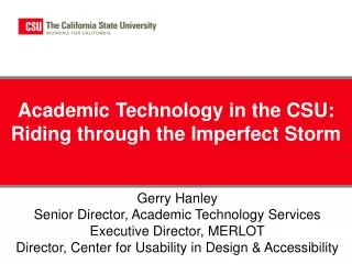 Academic Technology in the CSU: Riding through the Imperfect Storm