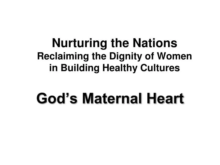 nurturing the nations reclaiming the dignity of women in building healthy cultures