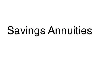 Savings Annuities