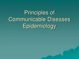 Principles of Communicable Diseases Epidemiology