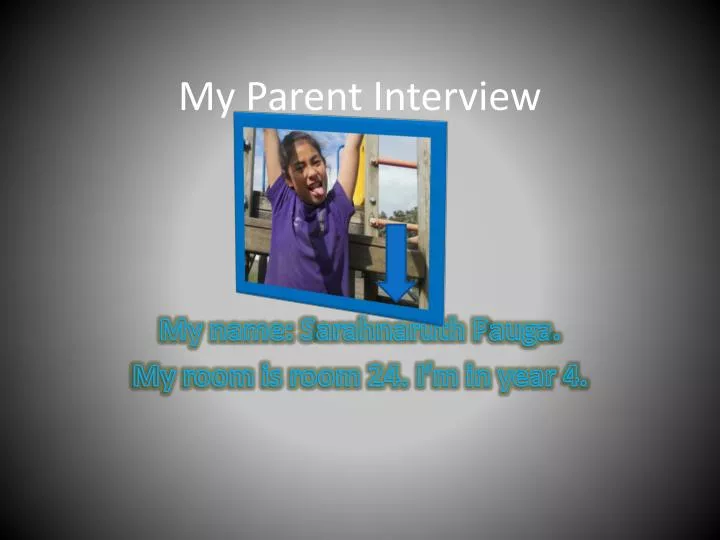 my parent interview