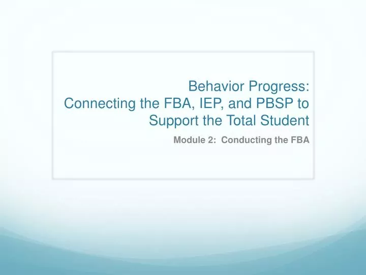 behavior progress connecting the fba iep and pbsp to support the total student