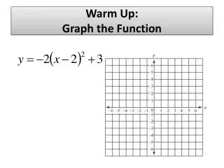 Warm Up: Graph the Function