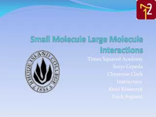 Small Molecule Large Molecule Interactions
