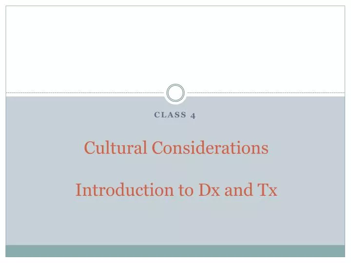 c ultural considerations introduction to dx and tx