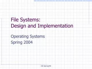 File Systems: Design and Implementation