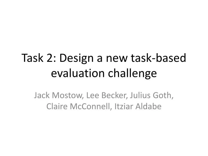 task 2 design a new task based evaluation challenge
