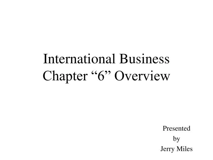 international business chapter 6 overview