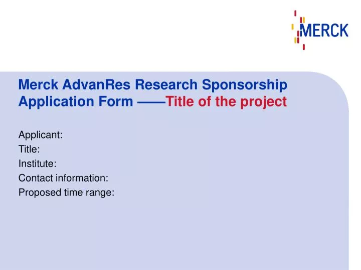 merck advanres research sponsorship application form title of the project