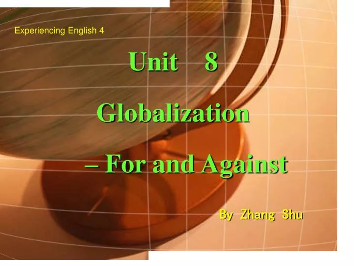 unit 8 globalization for and against