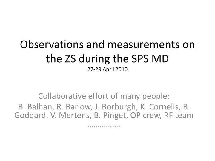 observations and measurements on the zs during the sps md 27 29 april 2010