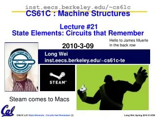 Long Wei 		inst.eecs .berkeley/~ cs61c-te