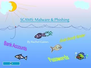 SCAMS: Malware &amp; Phishing