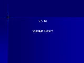 Ch. 13 Vascular System