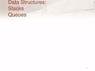 Data Structures: Stacks Queues