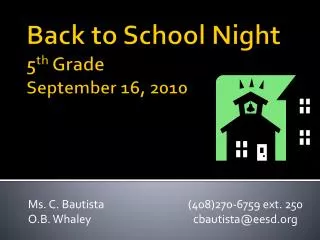 Back to School Night 5 th Grade September 16, 2010