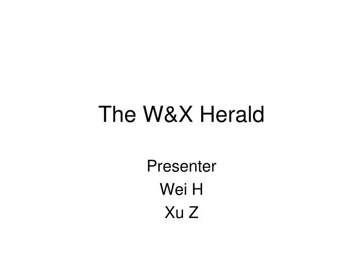 the w x herald