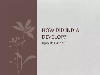 How did India develop?