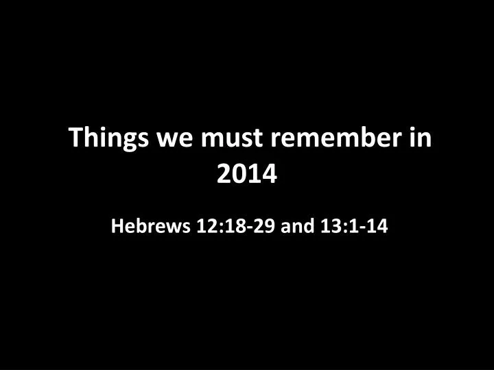 things we must remember in 2014
