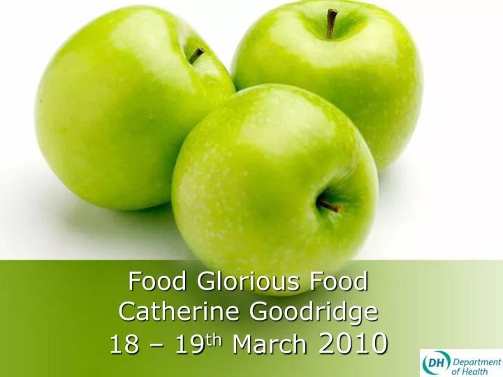 food glorious food catherine goodridge 18 19 th march 2010