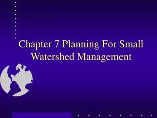 Chapter 7 Planning For Small Watershed Management
