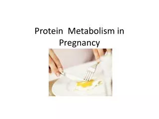 Protein Metabolism in Pregnancy