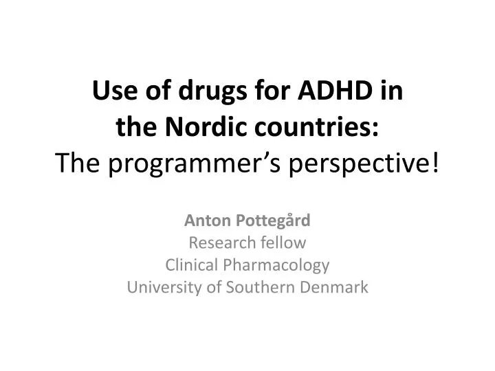 use of drugs for adhd in the nordic countries the programmer s perspective