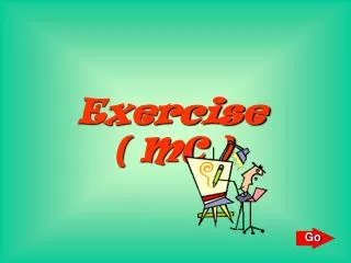 Exercise ( MC )