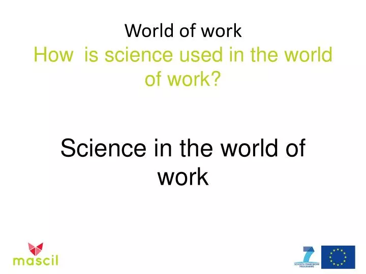 world of work how is science used in the world of work