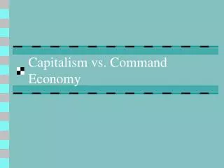 Capitalism vs. Command Economy