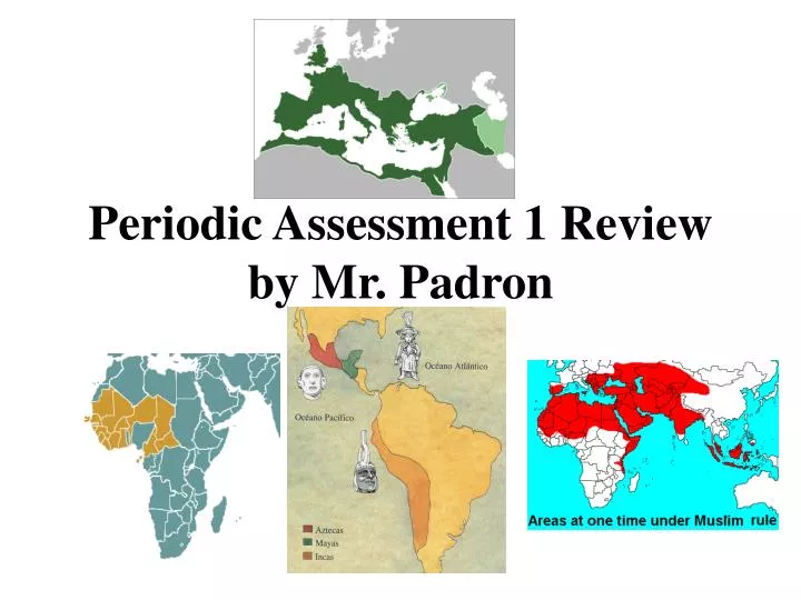 periodic assessment 1 review by mr padron