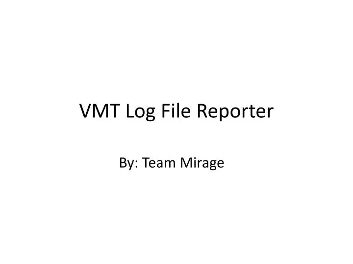 vmt log file reporter