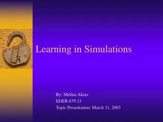 Learning in Simulations