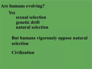 Are humans evolving?