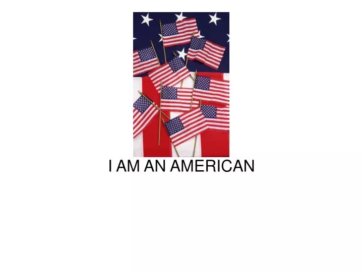 i am an american