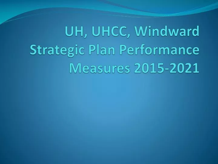 uh uhcc windward strategic plan performance measures 2015 2021