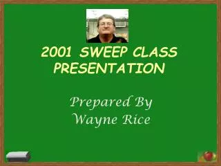 2001 SWEEP CLASS PRESENTATION