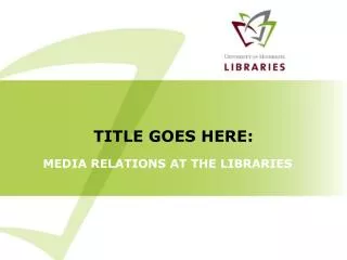 MEDIA RELATIONS AT THE LIBRARIES