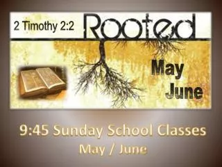 9:45 Sunday School Classes May / June