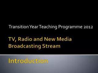 TV, Radio and New Media Broadcasting Stream Introduction