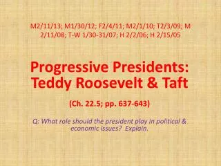 M2/11/13; M1/30/12 ; F2/4/11; M2/1/10 ; T2/3/09; M 2/11/08; T-W 1/30-31/07; H 2/2/06; H 2/15/05