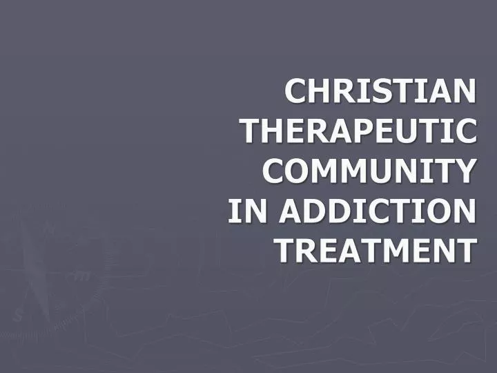 christian therapeutic community in addiction treatment