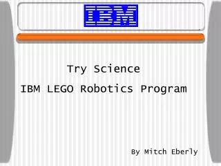 Try Science IBM LEGO Robotics Program