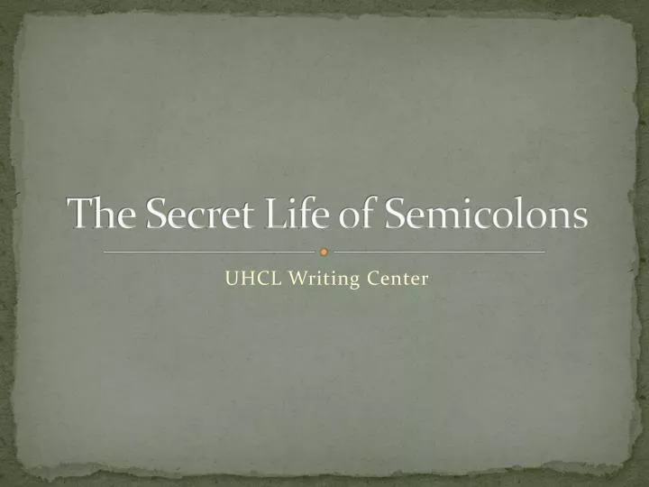 the secret life of semicolons