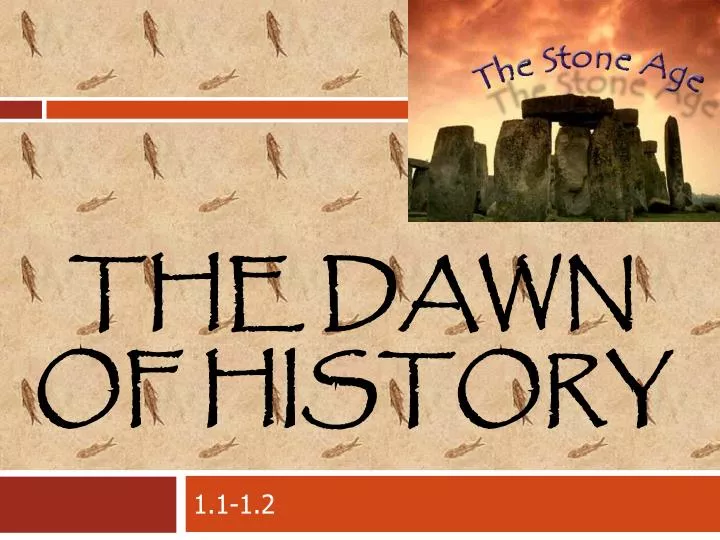 the dawn of history