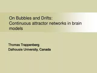 On Bubbles and Drifts: Continuous attractor networks in brain models