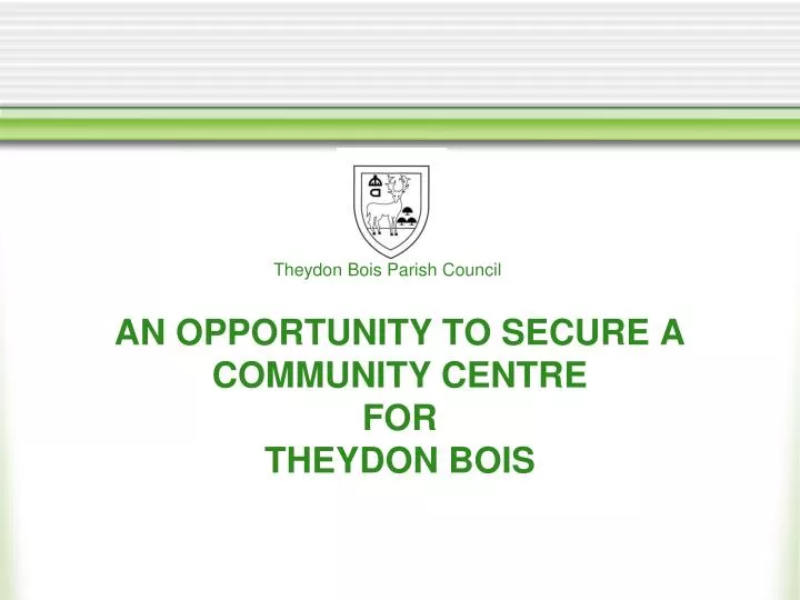 an opportunity to secure a community centre for theydon bois
