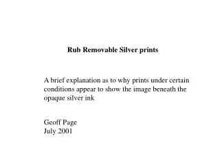 Rub Removable Silver prints